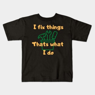 I fix things Kids T-Shirt